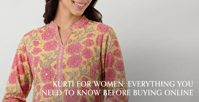 Kurti for Women: Everything You Need to Know Before Buying Online