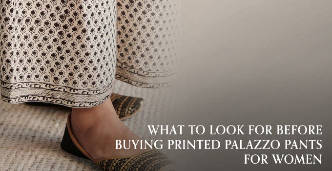 What to Look for Before Buying Printed Palazzo Pants for Women