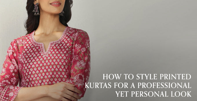 How to Style Printed Kurtas for a Professional Yet Personal Look